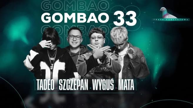 Gombao33: MATA, WYGUŚ, TADEO i SZCZEPAN