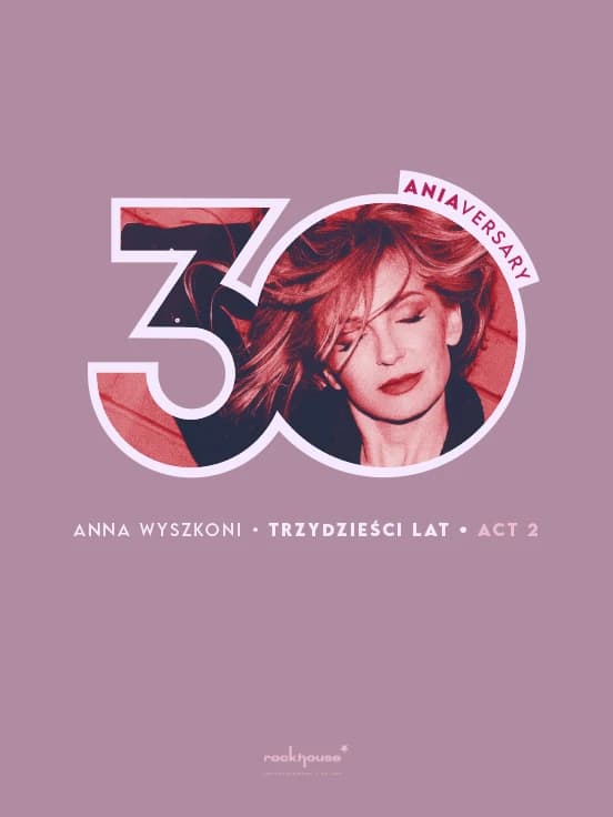 Anna Wyszkoni - 30 ANIAversary